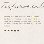 Typed customer testimonial on a neutral background, reading: 'Loving both the youthful and all over! I put them on my babies too and their skin is so soft. Coming back for the vanilla one later!' followed by a 5-star rating.