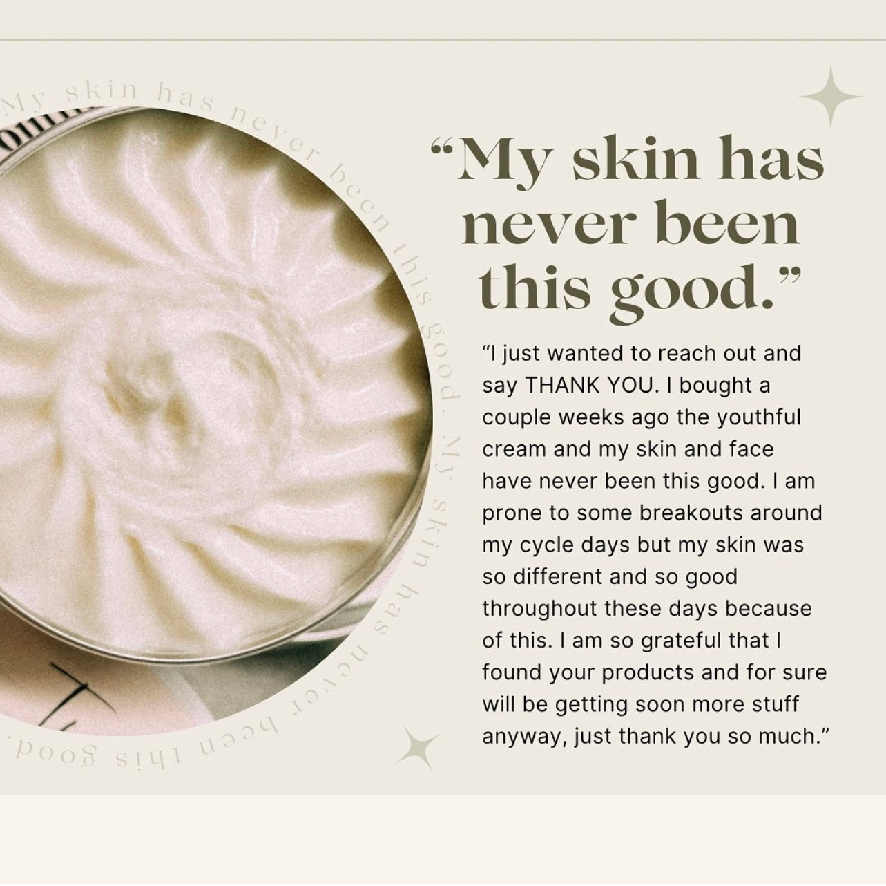 Close-up of Oak & Sage Youthful Cream with a customer testimonial saying, 'My skin has never been this good,' praising improvements in breakouts and skin texture after use.
